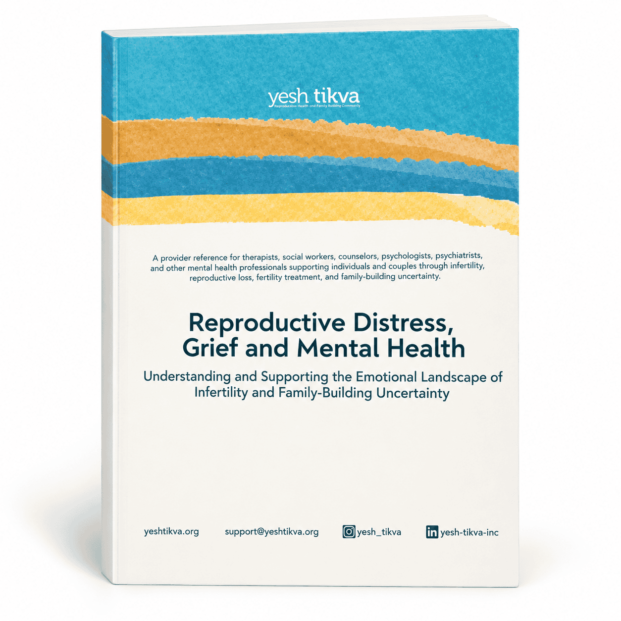 Reproductive Distress, Grief and Mental Health: A Clinical Companion for Understanding and Supporting the Emotional Landscape of Infertility and Family-Building Uncertainty (Softcover Book)
